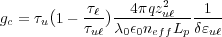 2
gc = τu(1--τℓ-)--4πqzuℓ---1--
τuℓ λ0ε0neffLp δɛuℓ