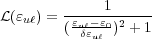 L(ɛuℓ) =-ɛ--ɛ1-----
(-uδℓɛuℓ0)2 + 1
