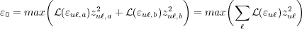( ) ( )
ɛ = max L (ɛ )z2 + L(ɛ )z2 = max ∑ L (ɛ )z2
0 uℓ,a uℓ,a uℓ,b uℓ,b ℓ uℓ uℓ